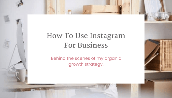 How To Use Instagram For Business (Organic Growth Strategy)