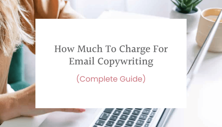 How Much To Charge For Email Copywriting (Complete Guide)